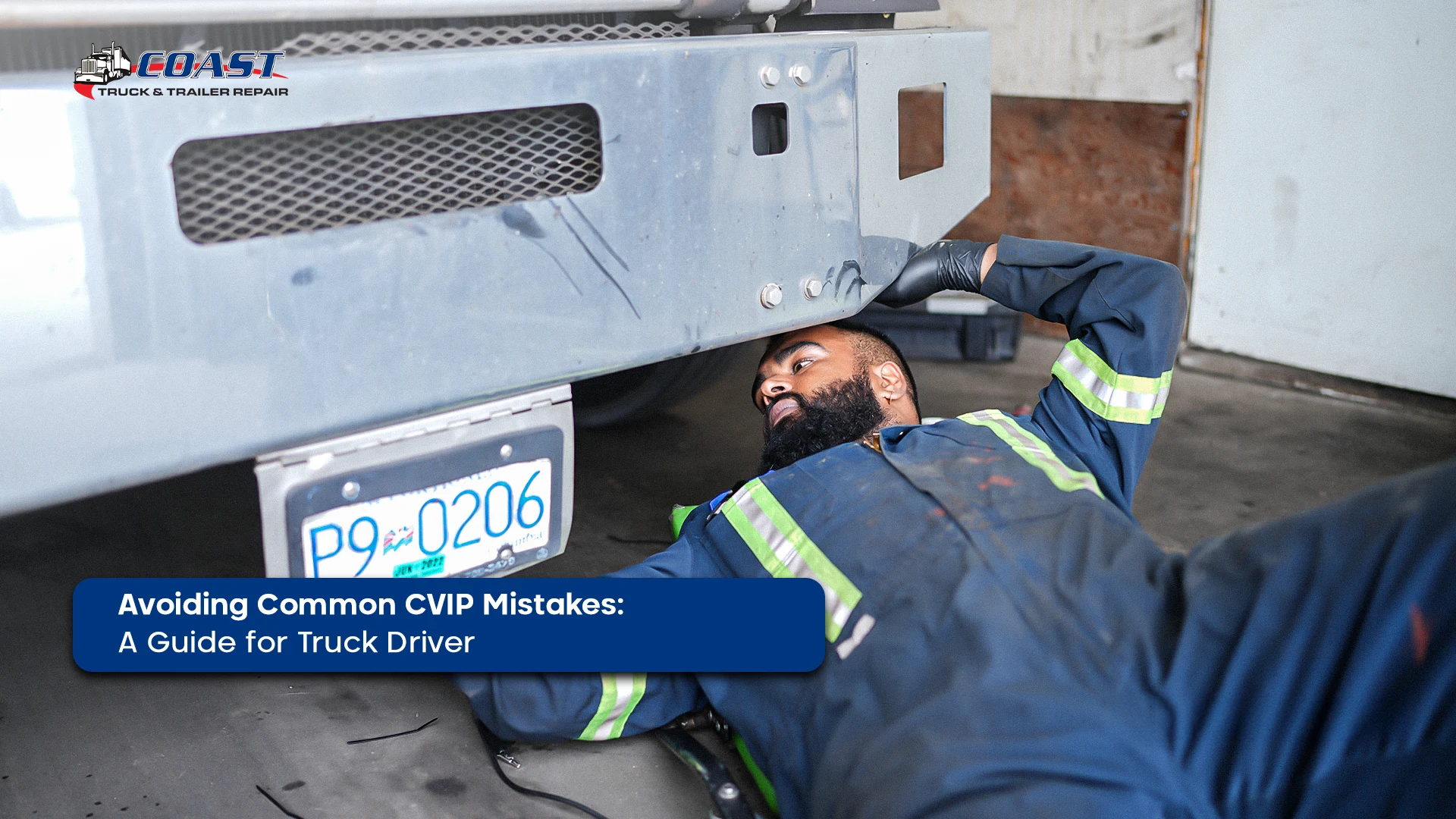 Avoiding Common CVIP Mistakes: A Guide for Truck Driver