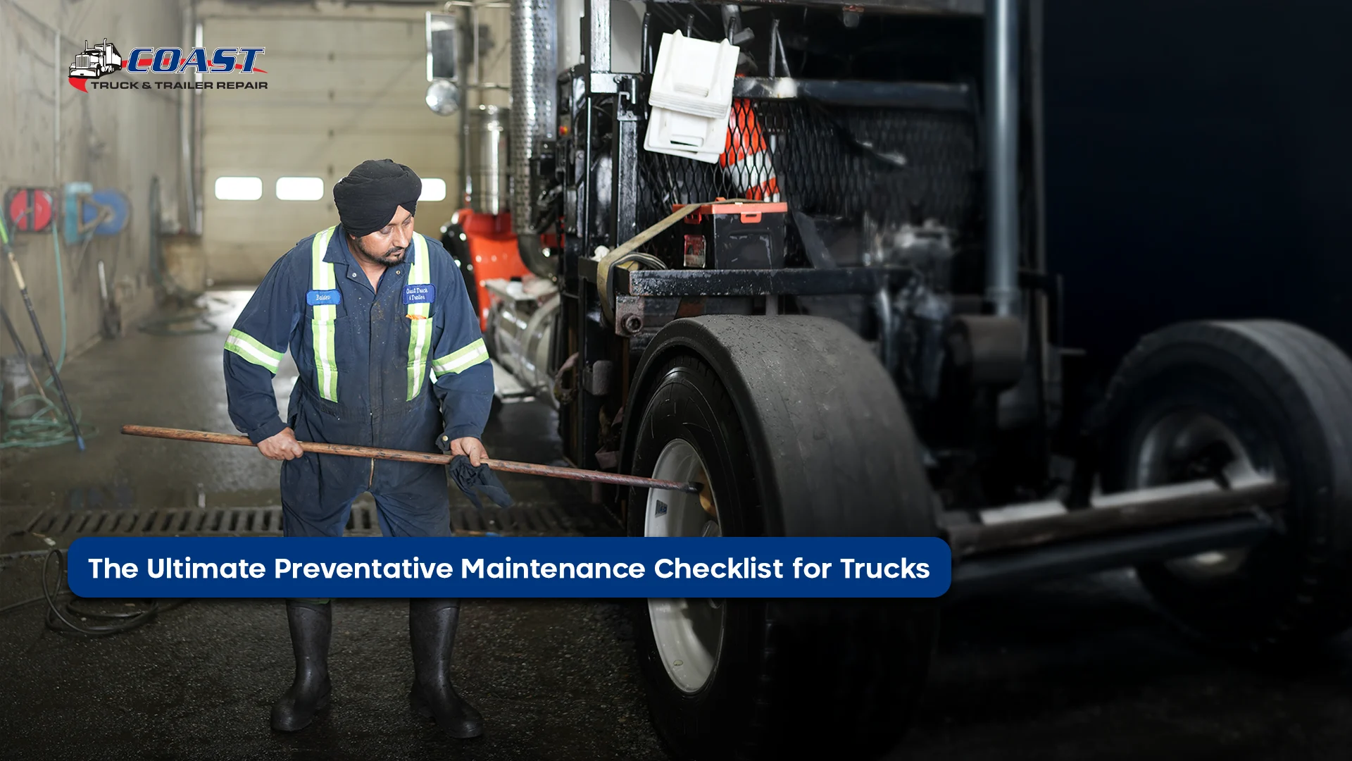The Ultimate Preventative Maintenance Checklist for Trucks